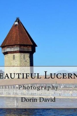 Cover of Beautiful Lucerne/Luzern