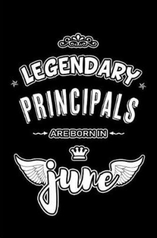 Cover of Legendary Principals are born in June