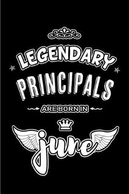 Book cover for Legendary Principals are born in June