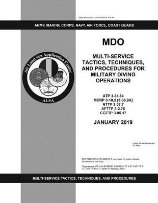 Book cover for Army Techniques Publication Atp 3-34.84 Mdo Multi-Service Tactics, Techniques, and Procedures for Military Diving Operations January 2019