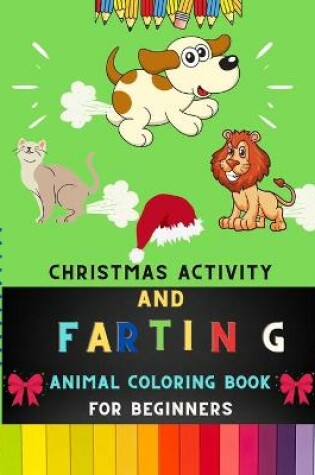 Cover of Christmas activity and farting animal coloring book for beginners