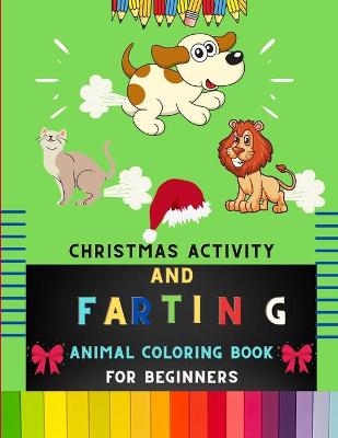 Book cover for Christmas activity and farting animal coloring book for beginners