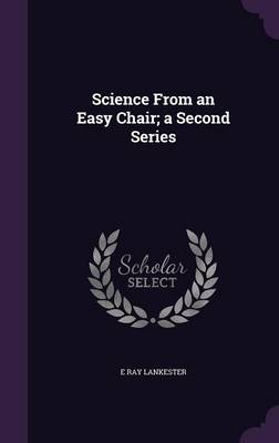 Book cover for Science from an Easy Chair; A Second Series