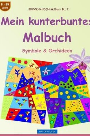 Cover of BROCKHAUSEN Malbuch Bd. 2 - Mein kunterbuntes Malbuch