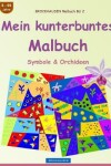 Book cover for BROCKHAUSEN Malbuch Bd. 2 - Mein kunterbuntes Malbuch