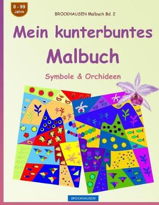 Book cover for BROCKHAUSEN Malbuch Bd. 2 - Mein kunterbuntes Malbuch