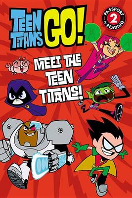 Cover of Teen Titans Go! (Tm): Meet the Teen Titans!
