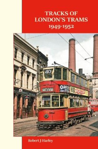 Cover of Tracks of London's Trams 1949-1952