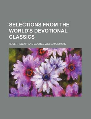 Book cover for Selections from the World's Devotional Classics (Volume 4)