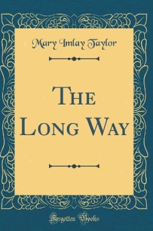 Cover of The Long Way (Classic Reprint)