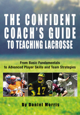 Book cover for Confident Coach's Guide to Teaching Lacrosse