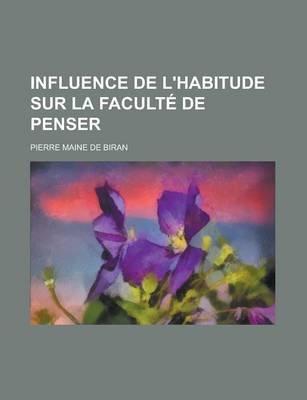 Book cover for Influence de L'Habitude Sur La Faculte de Penser