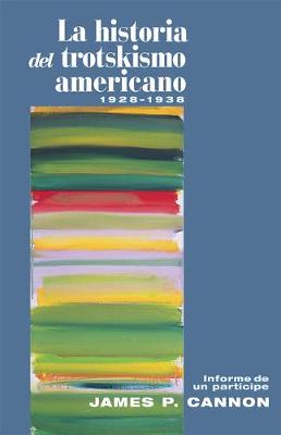 Book cover for La Historia Del Trotskismo Americano 1928-1938