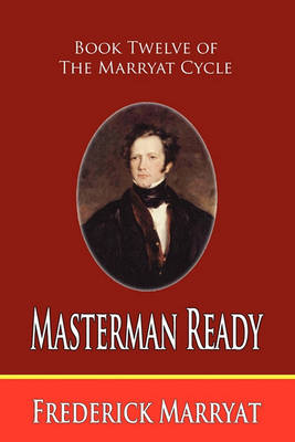 Book cover for Masterman Ready (Book Twelve of the Marryat Cycle)