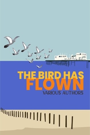 Cover of The Bird has flown