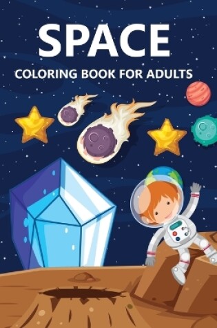 Cover of Space Coloring Book For Adults