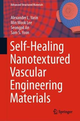 Book cover for Self-Healing Nanotextured Vascular Engineering Materials