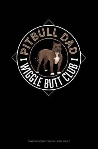 Cover of Pitbull Dad Wiggle Butt Club