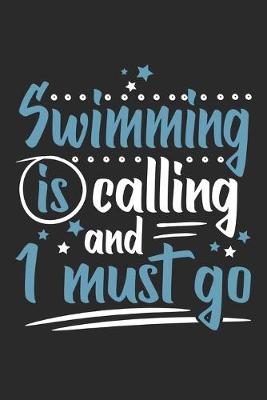 Book cover for Swimming Is Calling And I Must Go