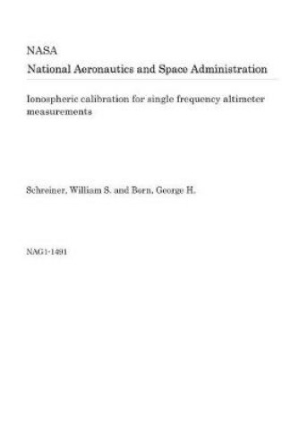 Cover of Ionospheric Calibration for Single Frequency Altimeter Measurements