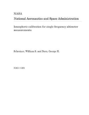 Book cover for Ionospheric Calibration for Single Frequency Altimeter Measurements