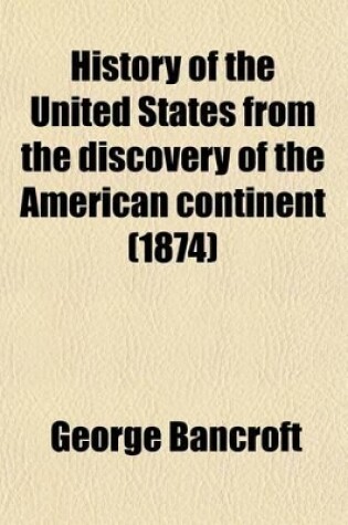 Cover of History of the United States (Volume 10); From the Discovery of the American Continent