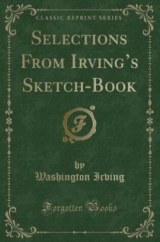 Cover of Selections from Irving's Sketch-Book (Classic Reprint)