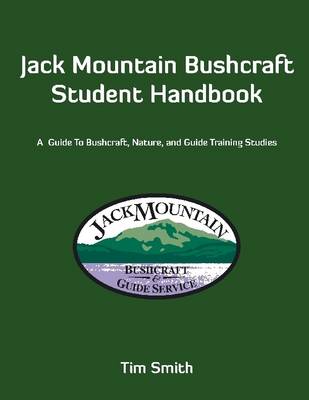 Book cover for Jack Mountain Bushcraft Student Handbook: A Guide to Bushcraft, Nature, and Guid Training Studies