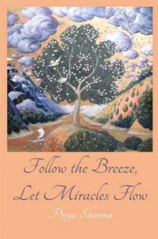 Cover of Follow The Breeze, Let Miracles Flow