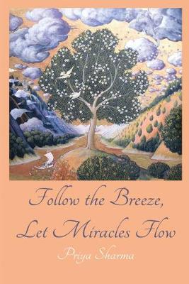 Book cover for Follow The Breeze, Let Miracles Flow