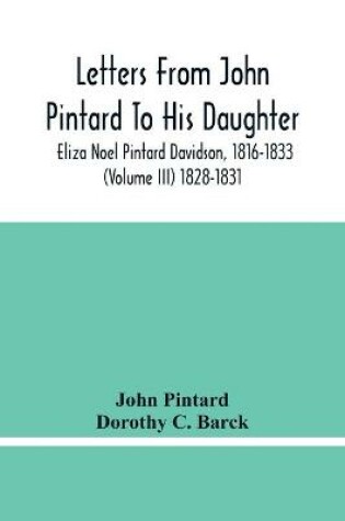 Cover of Letters From John Pintard To His Daughter, Eliza Noel Pintard Davidson, 1816-1833 (Volume Iii) 1828-1831