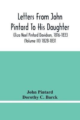 Book cover for Letters From John Pintard To His Daughter, Eliza Noel Pintard Davidson, 1816-1833 (Volume Iii) 1828-1831