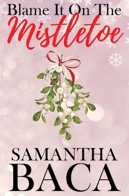 Cover of Blame It On The Mistletoe