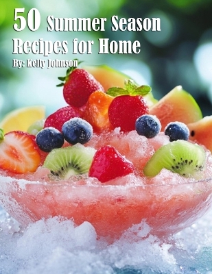 Book cover for 50 Summer Season Recipes for Home