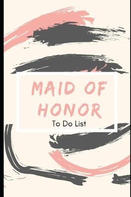 Book cover for Maid of Honor To Do List