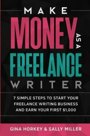 Cover of Make Money As A Freelance Writer