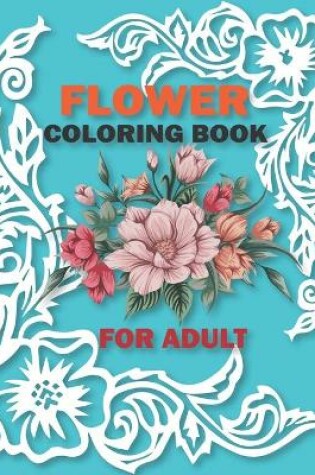 Cover of Flowers coloring books for adults