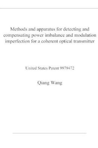 Cover of Methods and apparatus for detecting and compensating power imbalance and modulation imperfection for a coherent optical transmitter