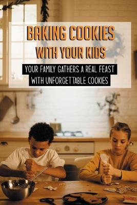 Cover of Baking Cookies With Your Kids