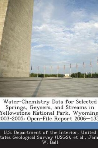 Cover of Water-Chemistry Data for Selected Springs, Geysers, and Streams in Yellowstone National Park, Wyoming, 2003-2005