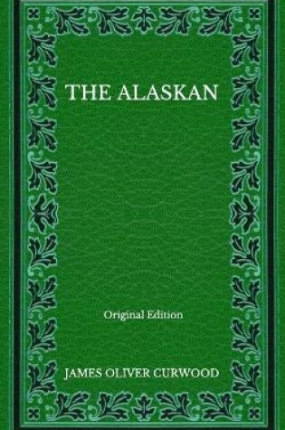 Cover of The Alaskan - Original Edition