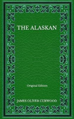 Book cover for The Alaskan - Original Edition