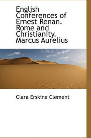 Cover of English Conferences of Ernest Renan. Rome and Christianity. Marcus Aurelius