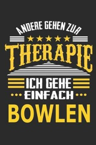 Cover of Andere gehen zur Therapie Ich gehe einfach Bowlen