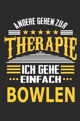 Book cover for Andere gehen zur Therapie Ich gehe einfach Bowlen