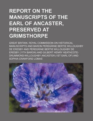 Book cover for Report on the Manuscripts of the Earl of Ancaster, Preserved at Grimsthorpe