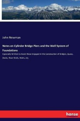 Cover of Notes on Cylinder Bridge Piers and the Well System of Foundations