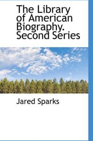 Cover of The Library of American Biography. Second Series