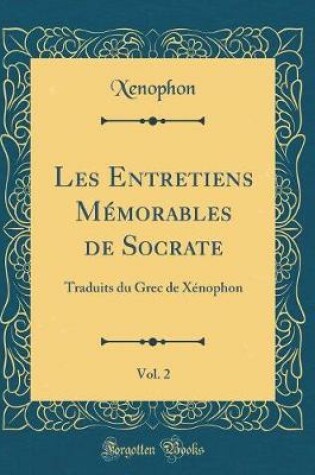 Cover of Les Entretiens Mémorables de Socrate, Vol. 2