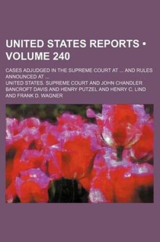 Cover of United States Reports (Volume 240); Cases Adjudged in the Supreme Court at and Rules Announced at